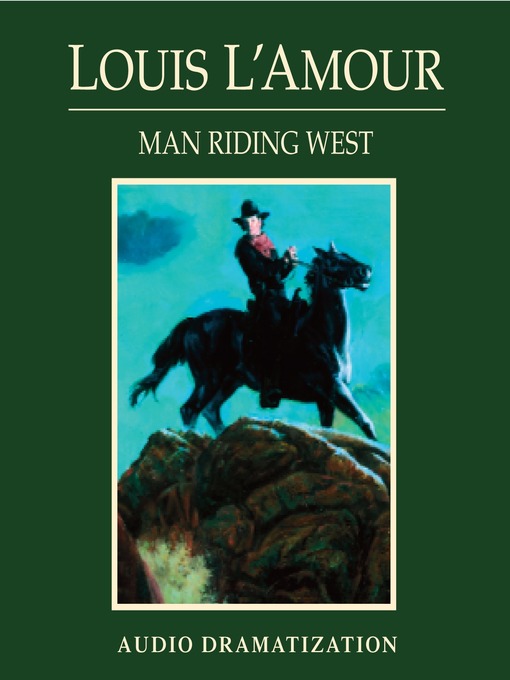 Title details for Man Riding West by Louis L'Amour - Available